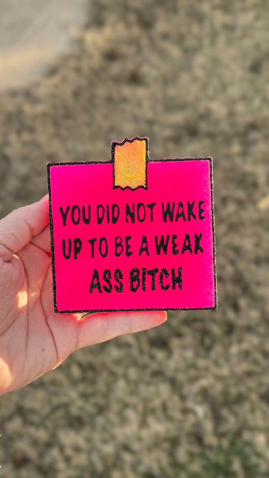 Sticky note weak ass bish